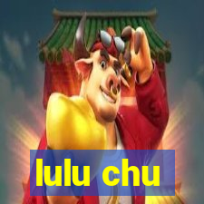 lulu chu